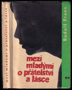 Rudolf Franz: Mezi mladými o přátelství a lásce