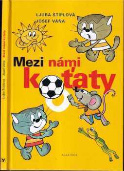 Ljuba Štíplová: Mezi námi koťaty