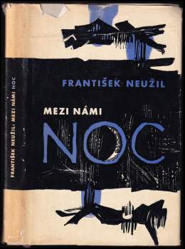 František Neužil: Mezi námi noc