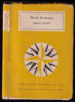 Mezi námi - Henri Barbusse (1964, Státní nakladatelství krásné literatury, hudby a umění) - ID: 237599