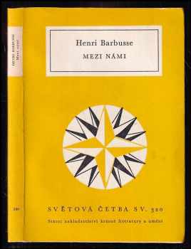 Mezi námi - Henri Barbusse (1964, Státní nakladatelství krásné literatury, hudby a umění) - ID: 438582