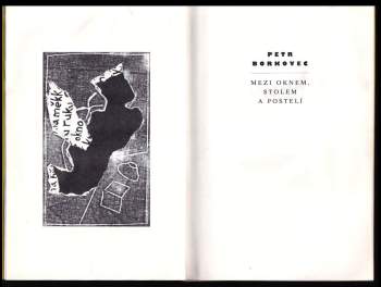 Petr Borkovec: Mezi oknem, stolem a postelí
