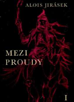 Alois Jirásek: Mezi proudy