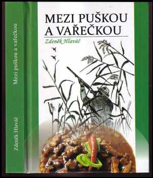 Zdeněk Hlaváč: Mezi puškou a vařečkou