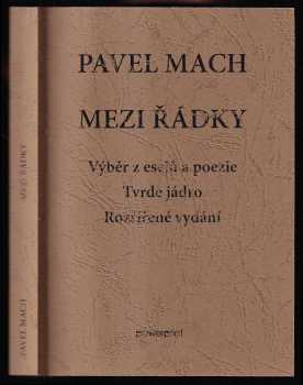Mezi řádky : výběr z esejů a poezie Tvrdé jádro - Pavel Mach (2013, Powerprint) - ID: 407762