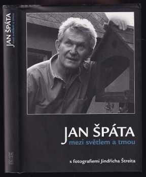 Jan Špáta: Mezi světlem a tmou