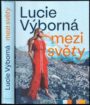 Lucie Výborná: Mezi světy
