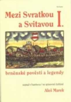 Aleš Marek: Mezi Svratkou a Svitavou