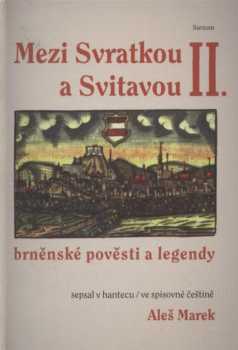 Aleš Marek: Mezi Svratkou a Svitavou