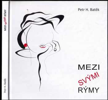Petr H. Batěk: Mezi svými rýmy