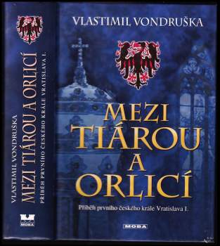 Vlastimil Vondruška: Mezi tiárou a orlicí