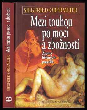 Mezi touhou po moci a zbožností : životy hříšných papežů