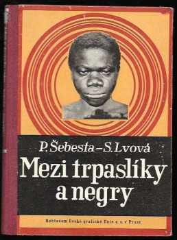 Sína Drahorádová-Lvová: Mezi trpaslíky a negry