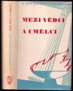 Mezi vědci a umělci - Klára Hofbauerová-Heyrovská (1947, Jos. R. Vilímek) - ID: 656202