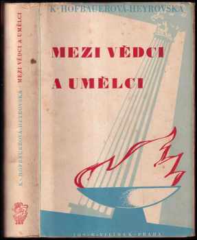 Mezi vědci a umělci - Klára Hofbauerová-Heyrovská (1947, Jos. R. Vilímek) - ID: 675699