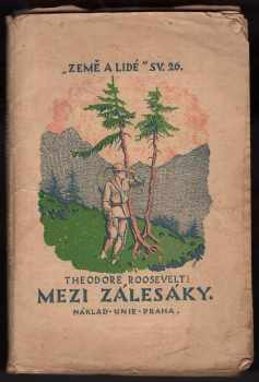 Theodore Roosevelt: Mezi zálesáky