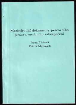 Irena Píchová: Mezinárodní dokumenty pracovního práva a sociálního zabezpečení