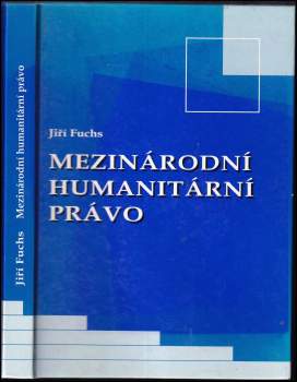 Jiří Fuchs: Mezinárodní humanitární právo