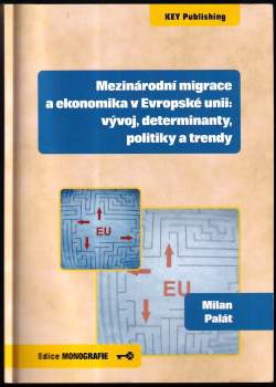 Mezinárodní migrace a ekonomika v Evropské unii: vývoj, determinanty, politiky a trendy