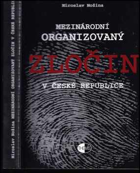 Miroslav Nožina: Mezinárodní organizovaný zločin v České republice