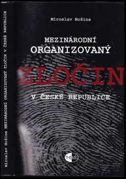 Miroslav Nožina: Mezinárodní organizovaný zločin v České republice