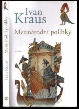 Mezinárodní polibky - Ivan Kraus (2012, Academia) - ID: 455205