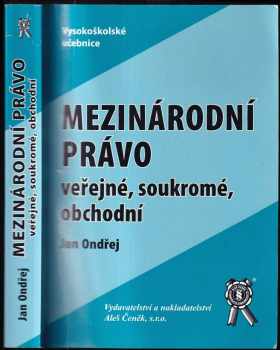 Jan Ondřej: Mezinárodní právo veřejné, soukromé, obchodní