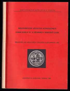 Mezinárodní vědecká konference Doba Karla IV v dějinách národů ČSSR pořádaná Universitou Karlovou v Praze k 600. výročí umrtí Karla IV : 29. 11. - 1. 12. 1978 : materiály ze sekce dějin umění.