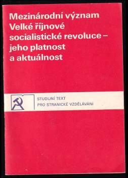 Mezinárodní význam Velké říjnové socialistické revoluce - jeho platnost a aktuálnost