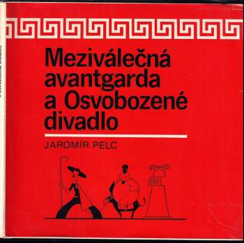 Jaromír Pelc: Meziválečná avantgarda a Osvobozené divadlo