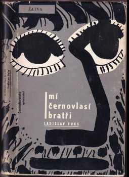 Ladislav Fuks: Mí černovlasí bratři