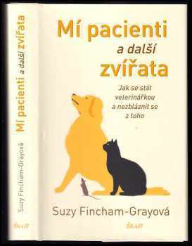 Suzanne Fincham-Gray: Mí pacienti a další zvířata