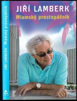 Jiří Lamberk: Miamský prostopášník