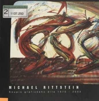 Michael Rittstein. Soupis grafického díla 1970-2003