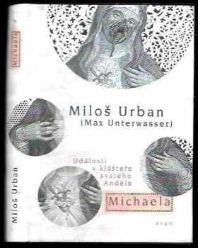 Miloš Urban: Michaela : události v klášteře svatého Anděla