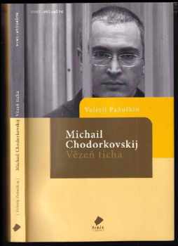 Michail Chodorkovskij : vězeň ticha