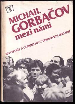 Michail Gorbačov mezi námi