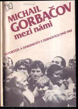 Michail Sergejevič Gorbačev: Michail Gorbačov mezi námi