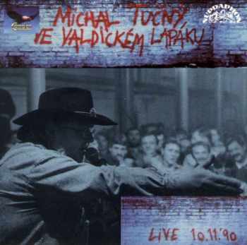 Michal Tučný Ve Valdickém Lapáku Live 10.11. '90