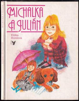 Eliška Horelová: Michalka a Julián