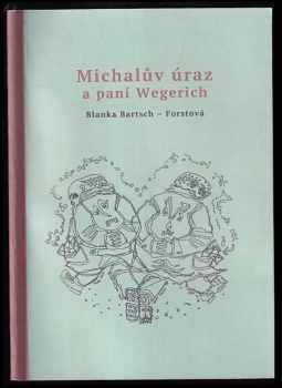 Michalův úraz a paní Wegerich