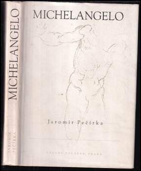 Michelangelo Buonarroti : život a dílo - Jaromír Pečírka (1943, Václav Poláček) - ID: 778134