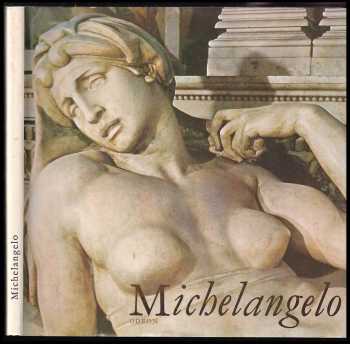 Michelangelo : Obrázková monografia - Oldřich J Blažíček (1975, Odeon) - ID: 817181