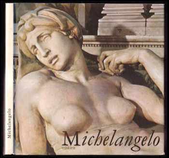 Michelangelo : Obrázková monografia - Oldřich J Blažíček (1975, Odeon) - ID: 797352