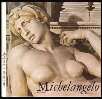 Michelangelo : Obrázková monografia - Oldřich J Blažíček (1975, Odeon) - ID: 723232
