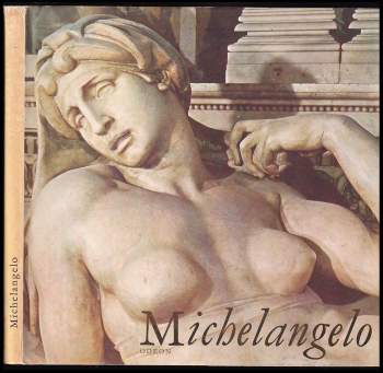 Michelangelo : Obrázková monografia - Oldřich J Blažíček (1975, Odeon) - ID: 757464