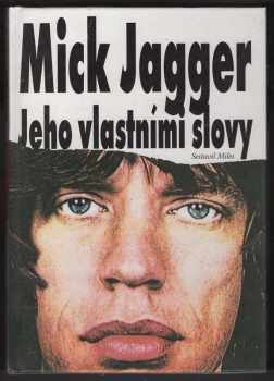 Barry Miles: Mick Jagger jeho vlastními slovy