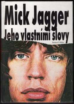 Mick Jagger jeho vlastními slovy