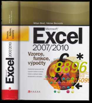 Milan Brož: Microsoft Excel 2007/2010 : vzorce, funkce, výpočty