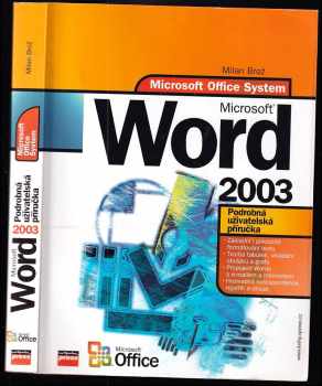 Milan Brož: Microsoft Office Word 2003 : podrobná uživatelská příručka